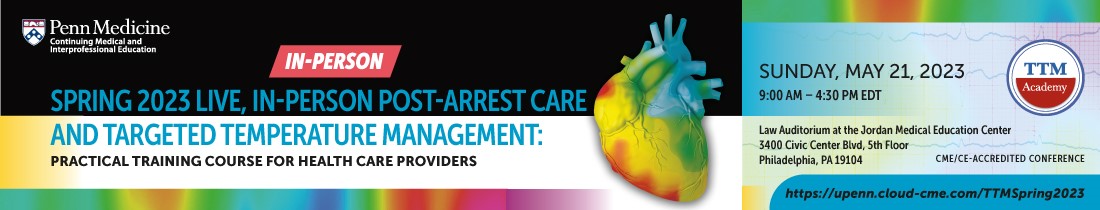 Spring 2023 Live, In-Person Post-Arrest Care and Targeted Temperature Management: A Training Course for Health Care Providers Banner